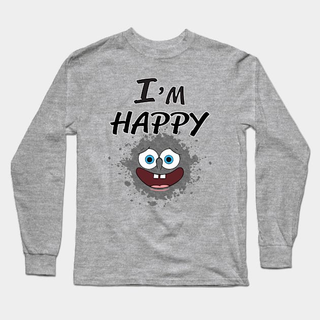 I'm Happy Long Sleeve T-Shirt by teegear